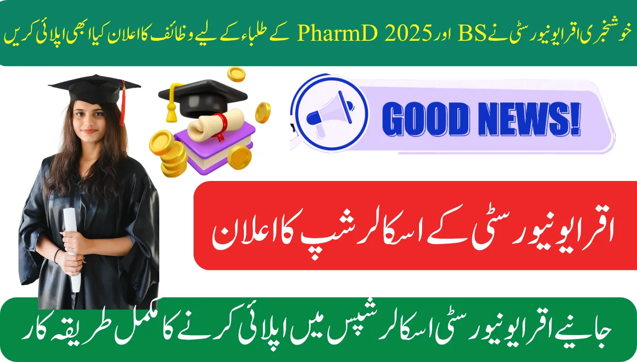 Good News Iqra University Announces Scholarships For BS and PharmD Students 2025 Apply Now